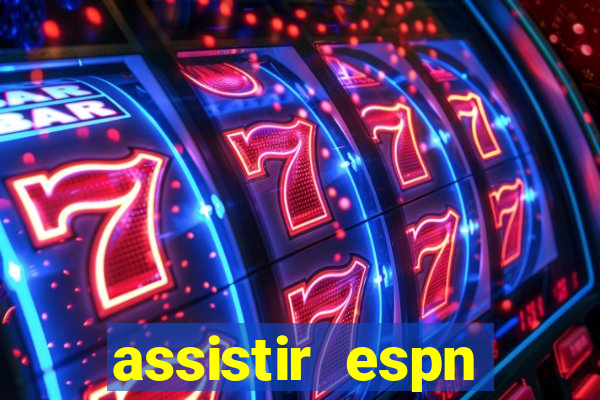 assistir espn brasil ao vivo